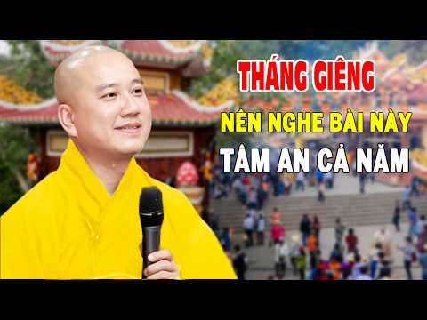 Tháng Giêng Nên Nghe Bài Này Tâm An Lạc Cả Năm - Pháp Thoại Thầy Thích Pháp Hòa