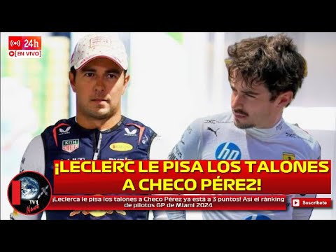 ¡Leclerc le pisa los talones a Checo Pérez está a 3 puntos! Así el ránking de pilotos GP de Miami