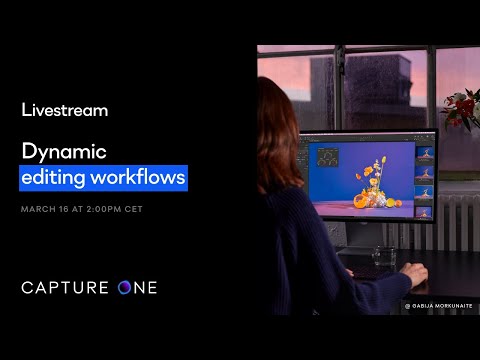 Capture One Livestream | Dynamic editing workflows