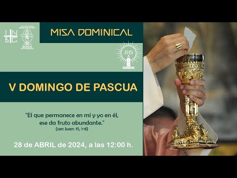 Misa Dominical, 28 de abril de 2024, 12:00 h.