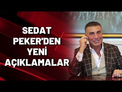 SEDAT PEKER'DEN YENİ AÇIKLAMALAR