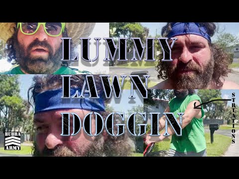 Lummy Lawnmowing - #TheBubbaArmy