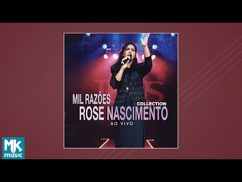 Rose Nascimento - Mil Razões - Collection (Ao Vivo) (CD COMPLETO)