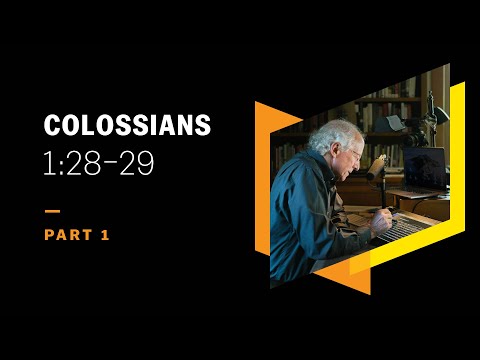 Who Presents Believers Mature in Christ? Colossians 1:28–29, Part 1