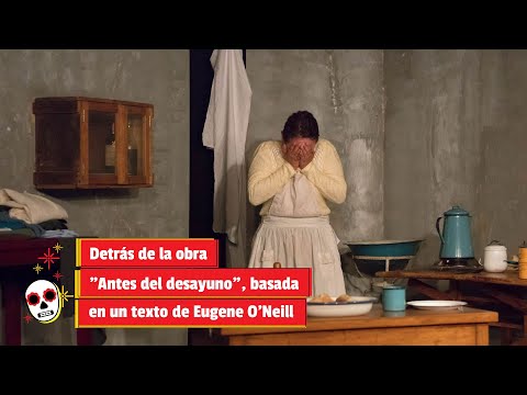 Detrás de la obra Antes del desayuno, basada en un texto de Eugene O’Neill