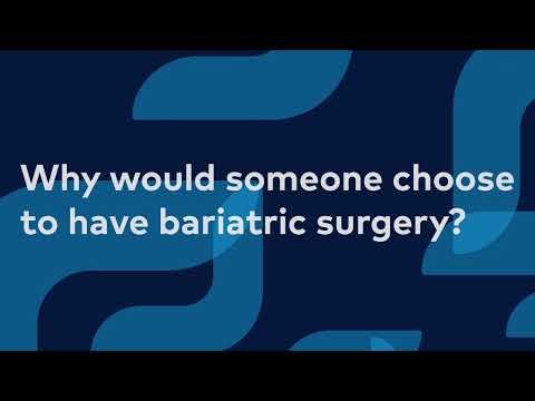 Why would someone choose to have weight loss surgery?