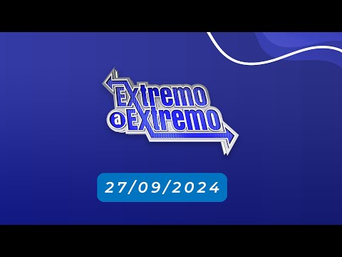 EN VIVO: De Extremo a Extremo  27/09/2024