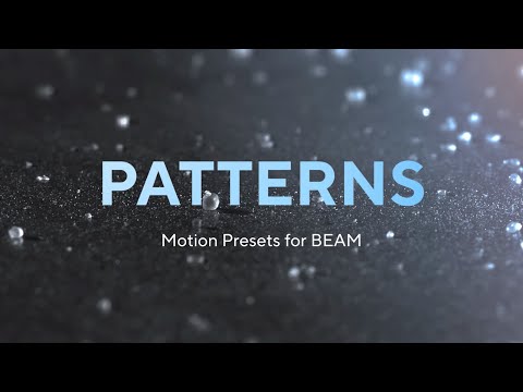 Introducing Patterns - Motion Presets for BEAM