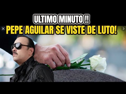 ?¡ ATENCION ULTIMA HORA ! El Lut-o ENVUELVE A Pepe Aguilar TRlSTE PERDIDA HOY NOTICIA 2020!