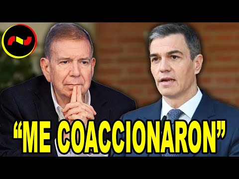 Edmundo González DESTROZA a Sánchez y RECONOCE “AMENAZAS Y COACCIONES”