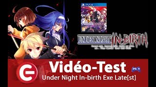 Vido-Test : [Vido Test] Under Night In-birth Exe Late[st] - PS4