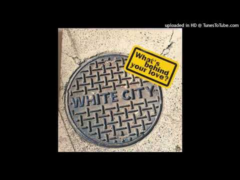 White City - What's Behind Your Love (Buck Rogers Edit)