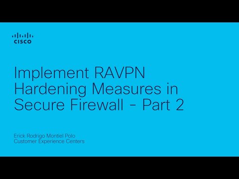 Implement RAVPN Hardening Measures in Secure Firewall - Part 2