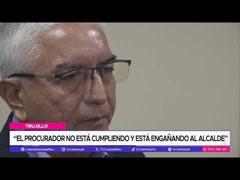 Trujillo: “El Procurador no está cumpliendo y está engañando al alcalde”
