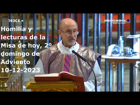 Homilía y lecturas de la Misa de hoy, 2º domingo de Adviento, 10-12-2023