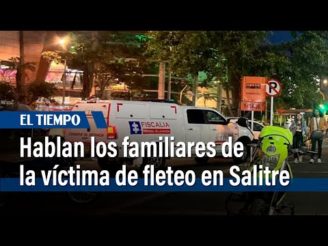 Hablan los familiares de Sebastián Gómez, víctima de fleteo en Salitre | El Tiempo