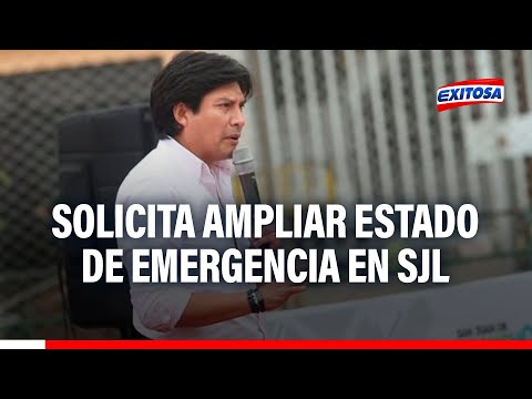 Estado de emergencia: Alcalde de SJL pide a Gobierno ampliación de la medida en su distrito