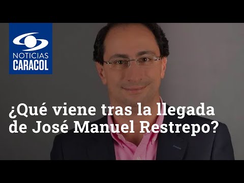 ¿Qué viene tras la llegada de José Manuel Restrepo al Ministerio de Hacienda