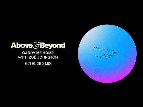 Above & Beyond and Zoë Johnston - Carry Me Home (Extended Mix)