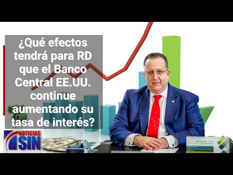 Efectos en RD que Banco Central EE.UU. aumente tasa de interés