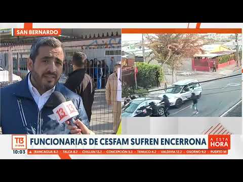 Funcionarias de salud sufren encerrona en San Bernardo: alcalde pide presencia militar