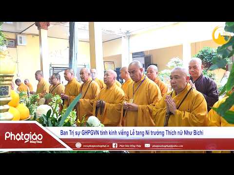  ▶️ Ban Trị sự GHPGVN tỉnh kính viếng Lễ tang Ni trưởng Thích nữ Như Bích