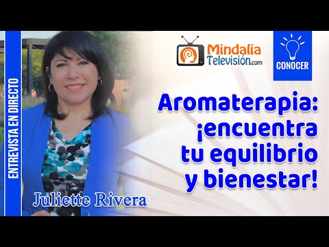 12/04/23 Aromaterapia: ¡encuentra tu equilibrio y bienestar! Entrevista a Juliette Rivera