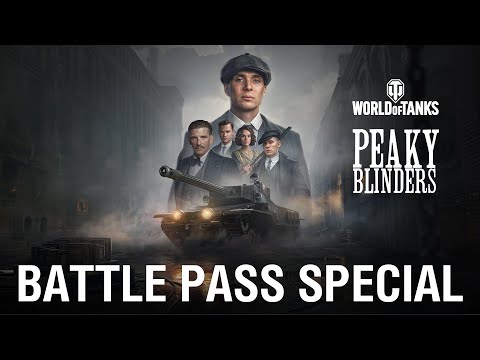 Battle Pass Special: Peaky Blinders | World of Tanks