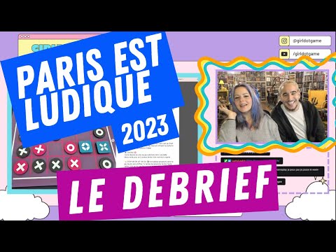 PARIS EST LUDIQUE 2023 - LE DEBRIEF