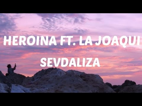 SEVDALIZA - HEROINA FT. LA JOAQUI (Lyrics)