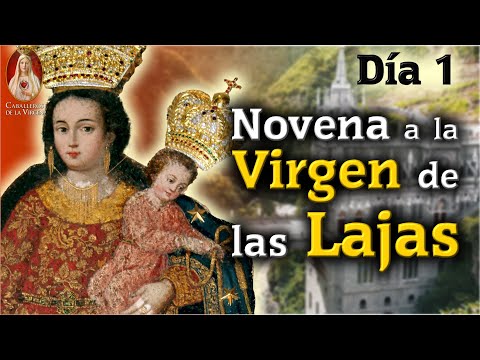 Día 1 Novena a Nuestra Señora de Las Lajas con los Caballeros de la Virgen  Historia y Milagros