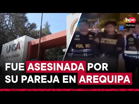 Feminicidio en Arequipa: joven fue asesinada por su pareja en el interior de universidad