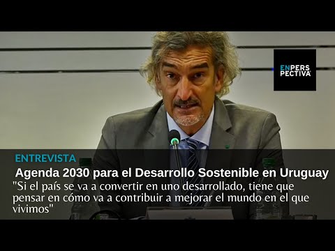Agenda 2030 en Uruguay: ¿Qué le falta a Uruguay para convertirse en un país desarrollado?