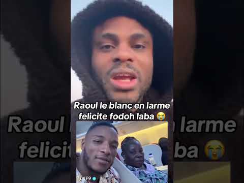 Raoul le blanc en larme felicite fodoh laba 😭