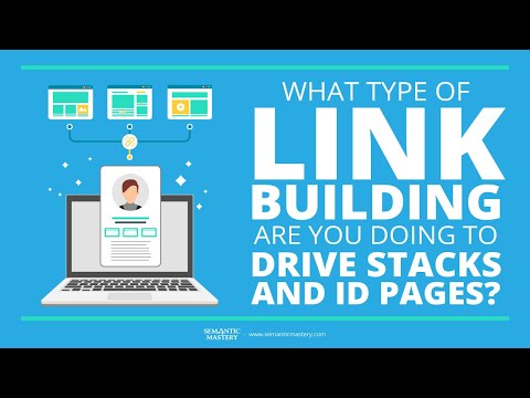 What Type Of Link Building Are You Doing To Drive Stacks And ID Pages?