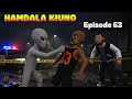 HAMDALA KIUNO Episode 63