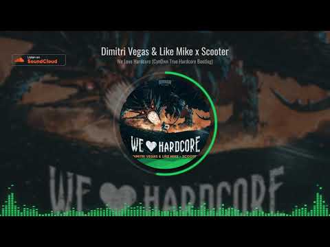 Dimitri Vegas & Like Mike & Scooter - We Love Hardcore (Cyn0wn True Hardcore Bootleg)