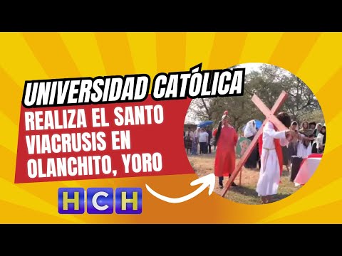 Universidad Católica, campus San Jorge, realiza el santo Viacrusis en Olanchito, Yoro
