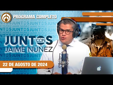 EN VIVO | JAIME NÚÑEZ | 22/08/24