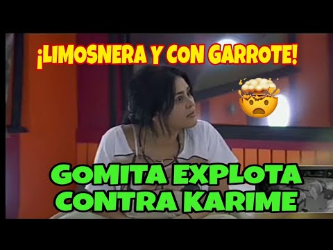 GOMITA EXPLOTA CONTRA KARIME ¡LIMOSNERA Y CON GARROTE! #LCDLFMX