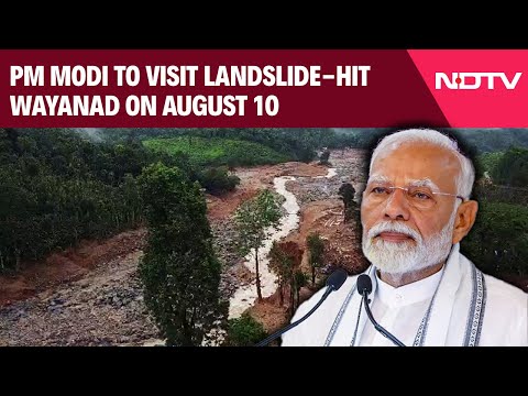 Wayanad Landslide | PM Modi To Visit Landslide-Hit Wayanad On August 10