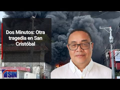 Dos Minutos: Otra tragedia en San Cristóbal