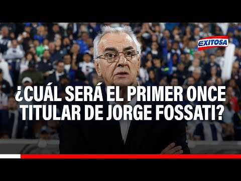 Selección Peruana: ¿Cuál será el primer once titular de Jorge Fossati?