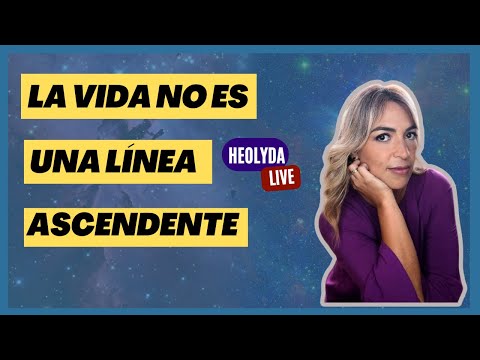 LA VIDA NO ES UNA LÍNEA ASCENDENTE - HEOLYDA LIVE