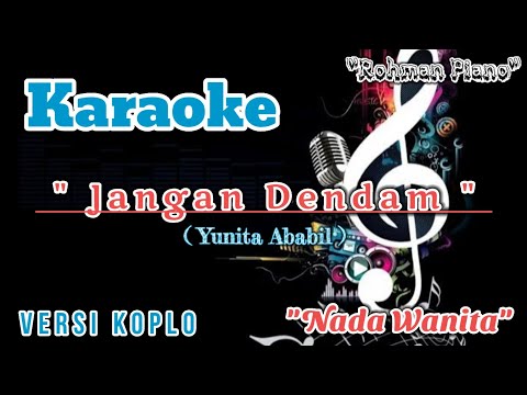 Jangan Dendam - Yunita Ababil || Karaoke Nada Cewek ( Versi Dangdut Koplo )