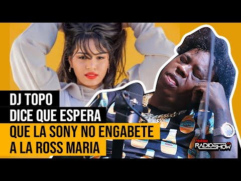 DJ TOPO DICE QUE OREMOS PARA QUE LA SONY MEXICO NO ENGABETE A LA ROSS MARIA (EL DESPELUÑE)