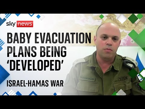 Israel-Hamas war: Plans to evacuate babies still being 'developed', says IDF spokesman