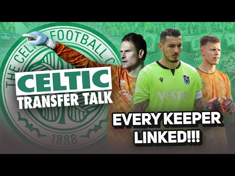 THE SIX GOALKEEPERS LINKED WITH CELTIC! | What's the status and who's most likely to sign?