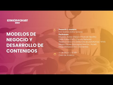 Estación Podcast 2023 - Modelos de negocio y desarrollo de contenidos