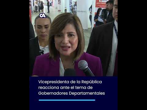 La Vicepresidenta Karin Herrera reacciona ante el tema de los Gobernadores Departamentales